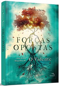 Livro Forças Opostas: Uma ficção Biográfica de O Vidente