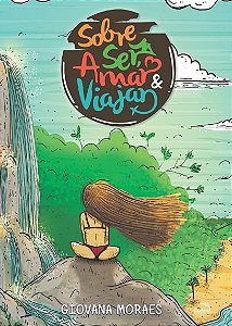 Livro Sobre Ser, Amar E Viajar