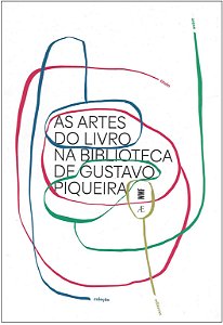 Livro As Artes Do Livro Na Biblioteca De Gustavo Piqueira