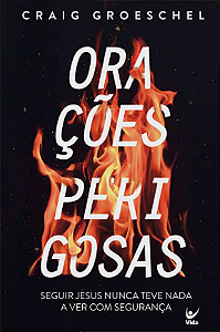 Livro Orações perigosas: seguir Jesus nunca teve nada a v...