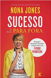 Livro Sucesso de dentro para fora: força para abandonar o...