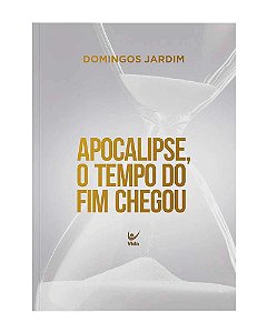 Livro Apocalipse, o tempo do fim chegou