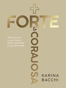 Livro Mais forte e corajosa: Descobrindo a sua força e po...