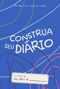Livro Construa seu diário - Azul: Este livro é para ser v...