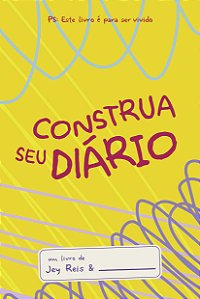 Livro Construa seu diário - Amarelo: Este livro é para se...