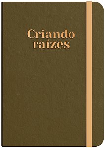 Livro Moleskine - Criando Raizes - Bronze: by Viviane Mar...