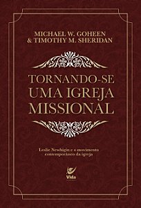 Livro Tornando-se uma igreja missional: Leslie Newbigin e o mov...