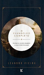 Livro O evangelho completo: Introdução ao conteúdo, abran...