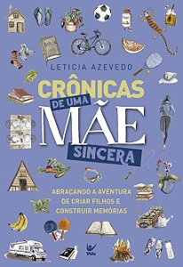 Livro Crônicas de uma mãe sincera: abraçando a aventura d...