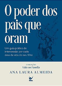 Livro O poder dos pais que oram: Um guia prático de intercessão...