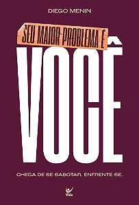 Livro Seu maior problema é você: Chega de se sabotar. Enf...