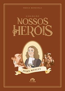 Livro Coleção Nossos Heróis - John Wesley
