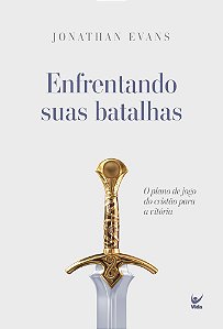 Livro Enfrentando suas Batalhas: O plano de jogo do cristão par...