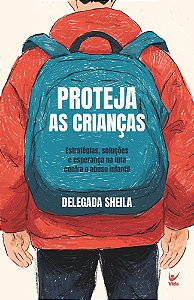 Livro Proteja as Crianças: Estratégias, soluções e esperança na...