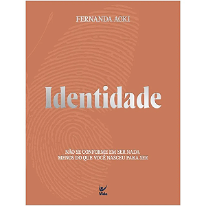 Livro Identidade: Não se conforme em ser nada menos do que você...