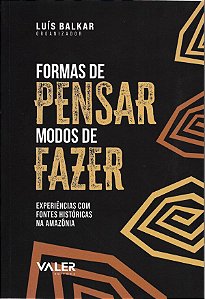 Livro Formas de pensar modos de fazer: experiências com fontes ...