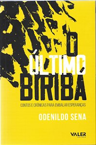 Livro O Último Biribá: Contos E Crônicas Para Embalar Esperança...