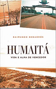Livro Humaitá: vida e alma de vencendor