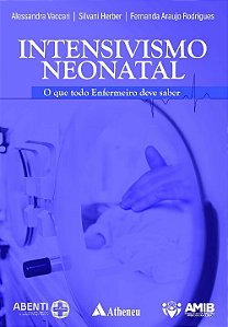 Livro Intensivismo neonatal: o que todo enfermeiro deve s...