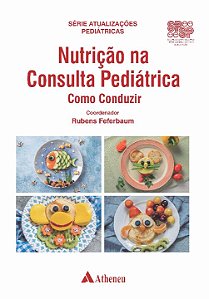 Livro Nutrição na consulta pediátrica: como conduzir