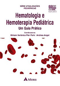 Livro Hematologia e hemoterapia pediátrica - Um guia prát...
