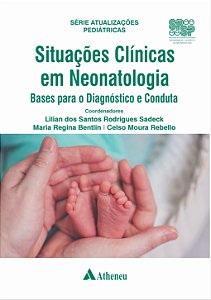 Livro Situações Clínicas Em Neonatologia - Bases Para O D...