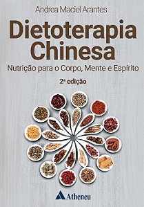 Livro Dietoterapia chinesa: nutrição para o corpo, mente ...