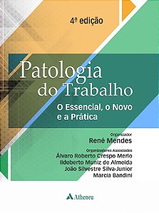 Livro Patologia do trabalho - O essencial, o novo e a prá...