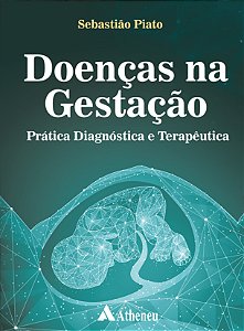 Livro Doenças na gestação - Prática diagnóstica e terapêu...