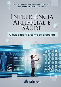 Livro Inteligência Artificial e Saúde - O que Saber? E como se ...