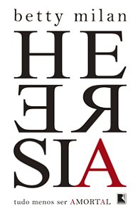 Livro Heresia: Tudo menos ser amortal