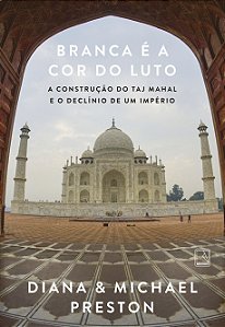 Livro Branca É A Cor Do Luto - A Construção Do Taj Mahal ...