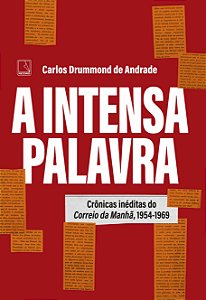 Livro A Intensa Palavra - Crônicas Inéditas Do Correio Da...