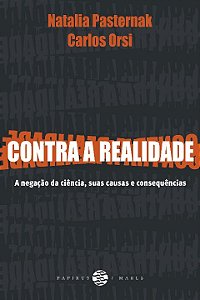 Livro Contra a realidade: A negação da ciência, suas caus...
