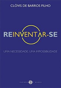 Livro Reinventar-se: Uma necessidade, uma impossibilidade
