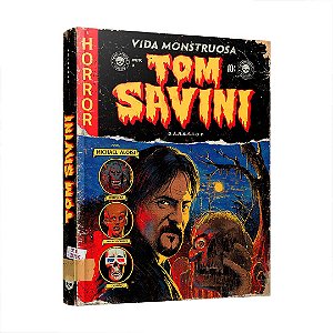 Livro Tom Savini: Vida Monstruosa