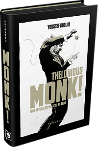 Livro Thelonious Monk! Uma revolução musical na alma