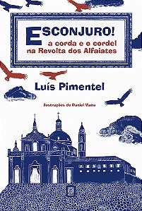 Livro Esconjuro!: a corda e o cordel na Revolta dos Alfai...