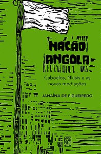 Livro Nação Angola: Caboclos, Nkisis e as novas mediações