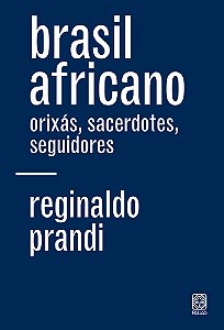 Livro Brasil Africano - Orixás, Sacerdotes, Seguidores