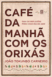 Livro Café Da Manhã Com Os Orixás - Guia De Reflexões Para Cada...
