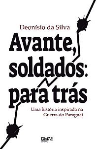 Livro Avante, soldados: para trás: Uma história inspirada...
