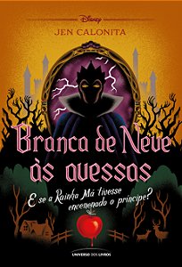 Livro Branca de Neve às avessas: E se a Rainha Má tivesse...