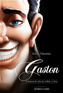 Livro Gaston - A História Do Vilão De A Bela E A Fera