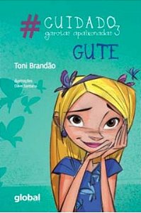 Livro #Cuidado, garotas apaixonadas 3 - Gute