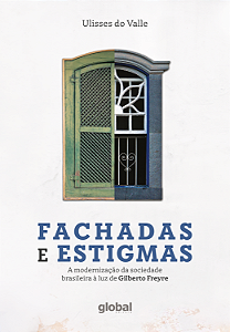 Livro Fachadas e estigmas: a modernização da sociedade br...