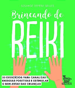 Livro Brincando de Reiki: 50 exercícios para canalizar en...