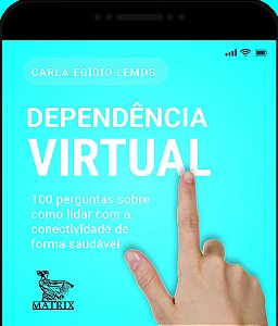 Livro Dependência virtual: 100 perguntas sobre como lidar...