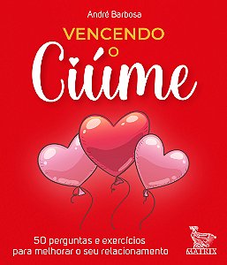 Livro Vencendo o ciúme: 50 perguntas e exercícios para me...
