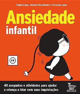 Livro Ansiedade infantil: 40 perguntas e atividades para ...